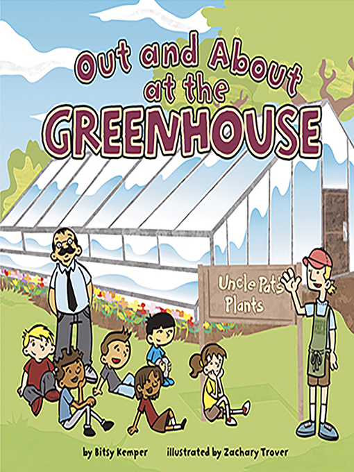 Title details for Out and About at the Greenhouse by Bitsy Kemper - Wait list